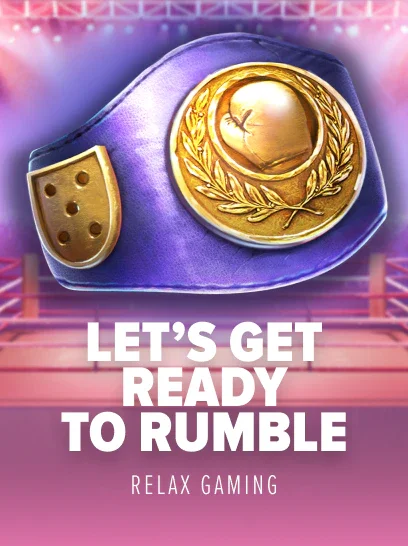 Let's Get Ready To Rumble