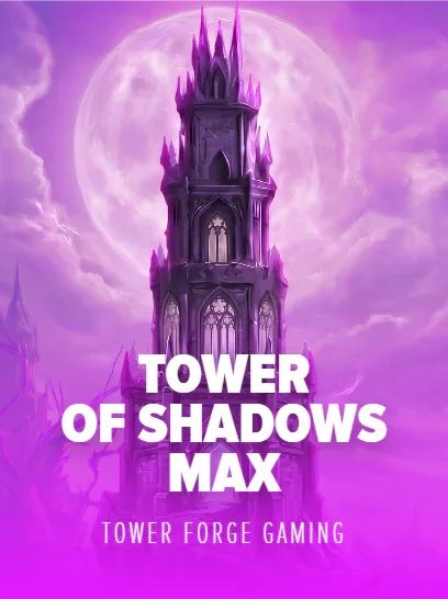 Tower of Shadows Max