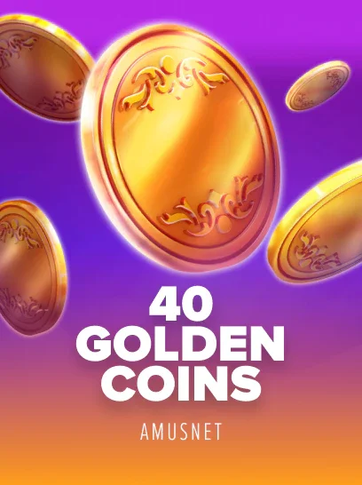 40 Golden Coins