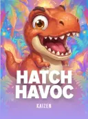Hatch Havoc