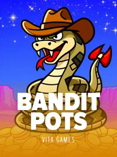 Bandit Pots