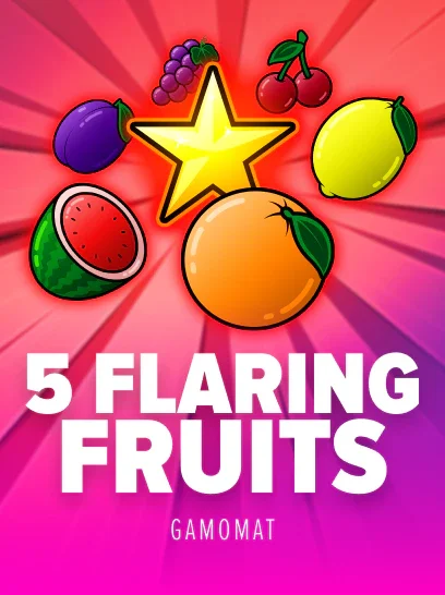 5 Flaring Fruits
