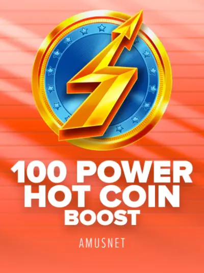 100 Power Hot Coin Boost