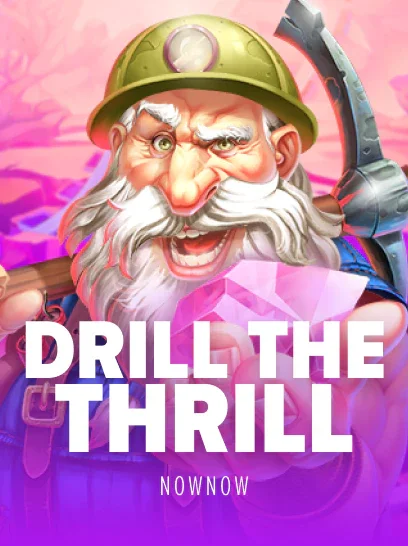 Drill The Thrill