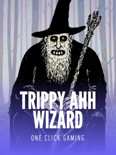 TRIPPY AHH WIZARD