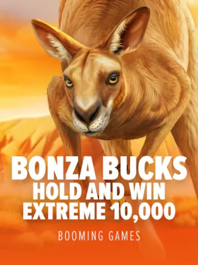 Bonza Bucks Hold and Win Extreme 10,000