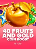 40 Fruits and Gold Coin Boost
