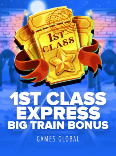 1st Class Express Big Train Bonus