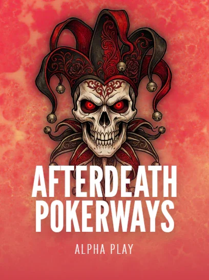 AFTERDEATH POKERWAYS