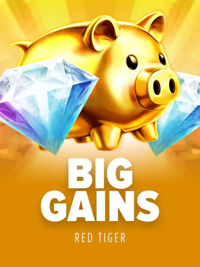Big Gains