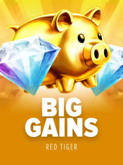 Big Gains