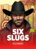 SIX SLUGS