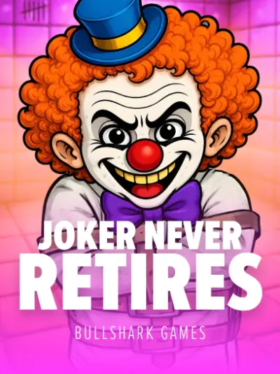 Joker Never Retires