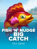 Fish 'n' Nudge Big Catch