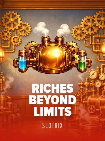 Riches Beyond Limits