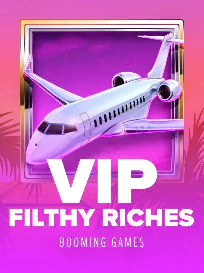VIP Filthy Riches