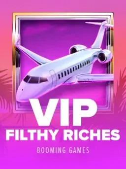 VIP Filthy Riches
