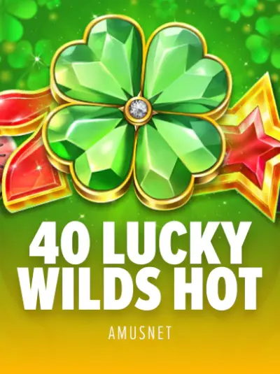40 Lucky Wilds Hot