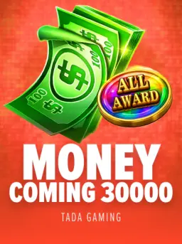 Money Coming 30000
