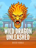 Wild Dragon Unleashed