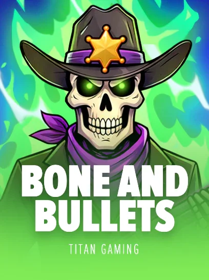 Bone and Bullets