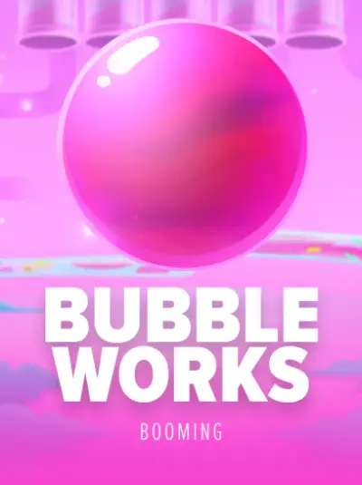 Bubble Works