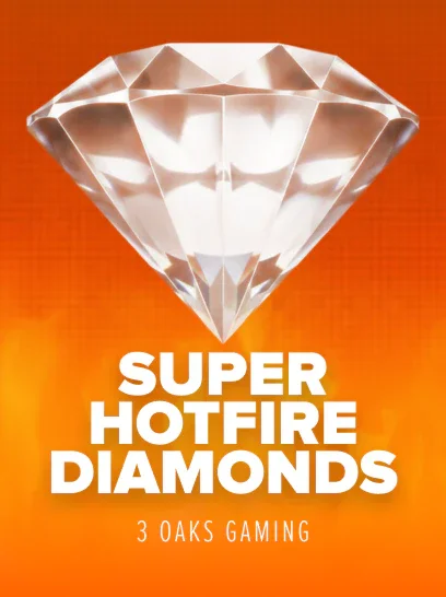 Super Hotfire Diamonds