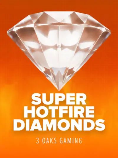 Super Hotfire Diamonds