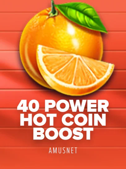 40 Power Hot Coin Boost