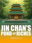 Jin Chan’s Pond of Riches