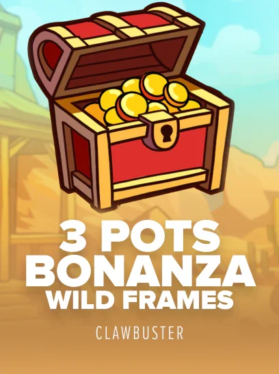 3 Pots Bonanza: Wild Frames