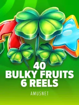40 Bulky Fruits 6 Reels