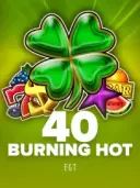 40 Burning Hot