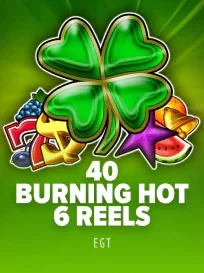 40 Burning Hot 6 Reels