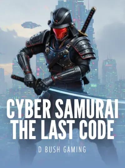 CYBER SAMURAI THE LAST CODE