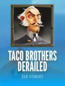 Taco Brothers Derailed